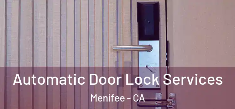 Automatic Door Lock Services Menifee - CA