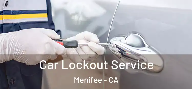  Car Lockout Service Menifee - CA