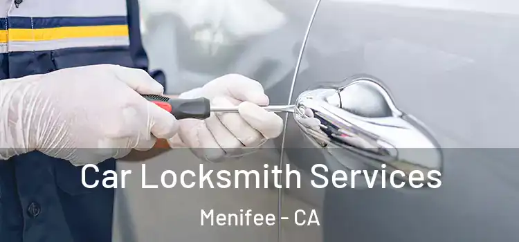 Car Locksmith Services Menifee - CA