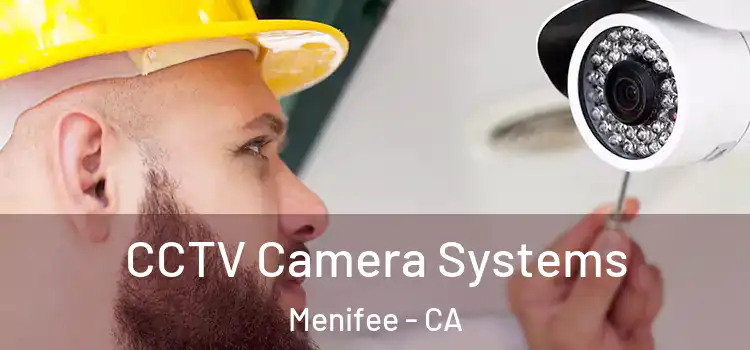 CCTV Camera Systems Menifee - CA