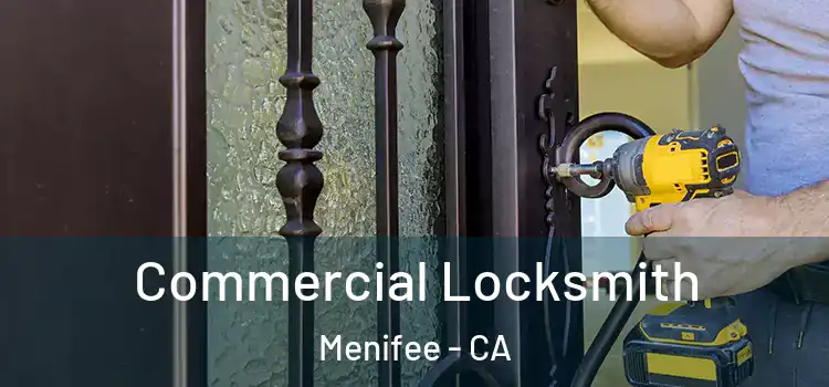  Commercial Locksmith Menifee - CA