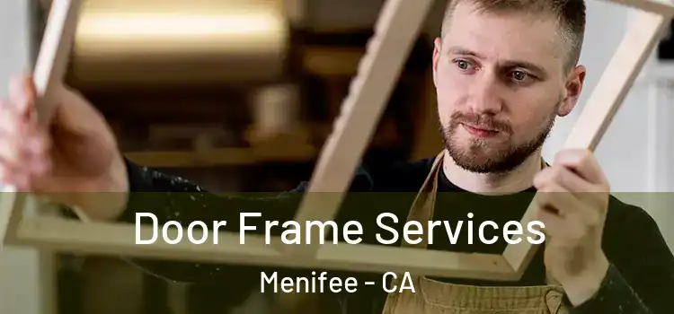  Door Frame Services Menifee - CA