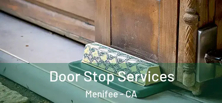  Door Stop Services Menifee - CA