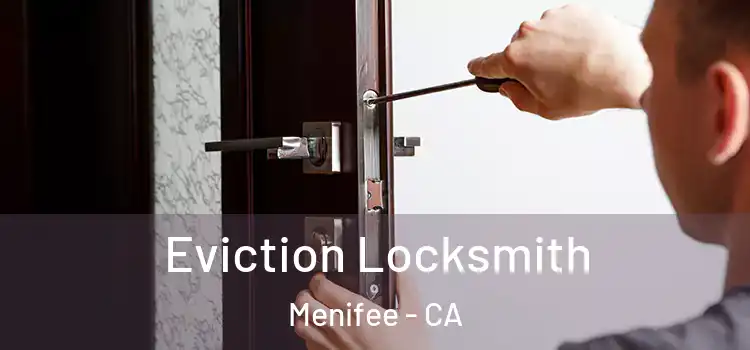 Eviction Locksmith Menifee - CA
