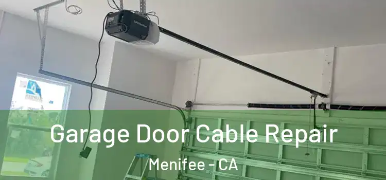  Garage Door Cable Repair Menifee - CA