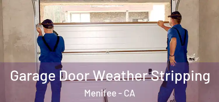  Garage Door Weather Stripping Menifee - CA