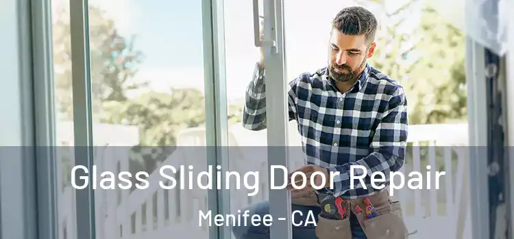 Glass Sliding Door Repair Menifee - CA