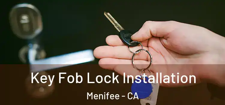  Key Fob Lock Installation Menifee - CA