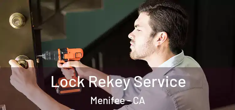  Lock Rekey Service Menifee - CA