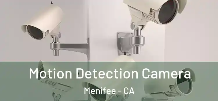  Motion Detection Camera Menifee - CA