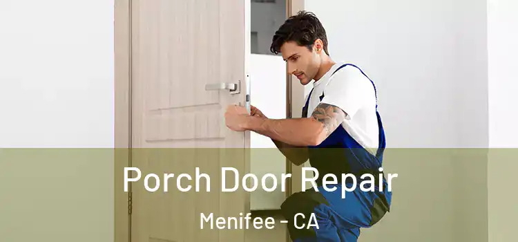  Porch Door Repair Menifee - CA