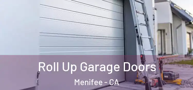  Roll Up Garage Doors Menifee - CA