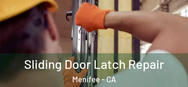 Sliding Door Latch Repair Menifee - CA