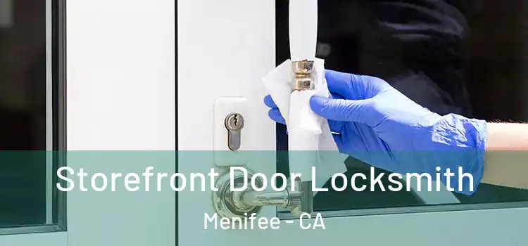  Storefront Door Locksmith Menifee - CA